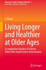 Living Longer and Healthier at Older Ages: A Longitudinal Analysis of Chinese Oldest Olds Health and Its Determinants