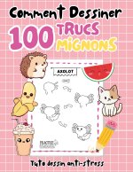 COMMENT DESSINER 100 TRUCS MIGNONS