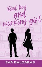 BAD BOY AND WORKING GIRL