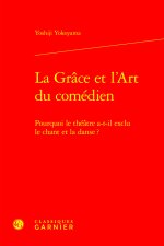 La grace et l'art du comédien - pourquoi le théatre a-t-il exclu le chant et la