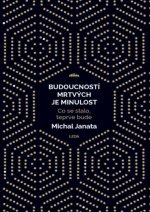 Budoucností mrtvých je minulost