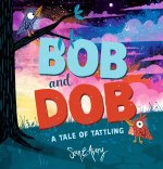 BOB & DOB A TALE OF TATTLING