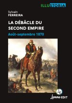LA DEBACLE DU SECOND EMPIRE : AOUT-SEPTEMBRE 1870