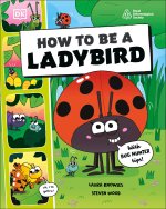 How to be a Ladybird (in association with the Royal Entomological Society)