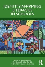 Cultivating Identity-Affirming Literacies and Relationships in Schools