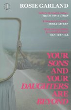 Your Sons and Your Daughters are Beyond