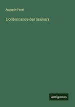 L'ordonnance des maiours