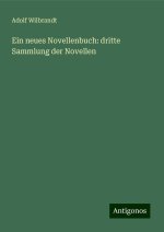 Ein neues Novellenbuch: dritte Sammlung der Novellen