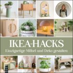 IKEA-Hacks: Einzigartige Deko und Möbel gestalten
