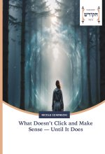 What Doesn?t Click and Make Sense ? Until It Does