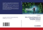 Role of Neural Networks on the Bright Future of Computer Sciences