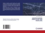 UNDERSTANDING SIMULATION AND MODELING