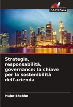 Strategia, responsabilit?, governance: la chiave per la sostenibilit? dell'azienda