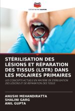 STÉRILISATION DES LÉSIONS ET RÉPARATION DES TISSUS (LSTR) DANS LES MOLAIRES PRIMAIRES