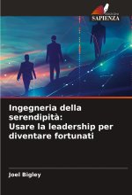 Ingegneria della serendipit?: Usare la leadership per diventare fortunati