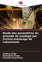 Etude des param?tres du procédé de soudage par friction-malaxage de l'aluminium