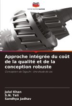 Approche intégrée du co?t de la qualité et de la conception robuste