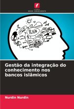 Gest?o da integraç?o do conhecimento nos bancos islâmicos