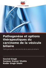 Pathogen?se et options thérapeutiques du carcinome de la vésicule biliaire