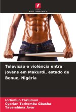 Televis?o e viol?ncia entre jovens em Makurdi, estado de Benue, Nigéria