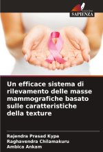 Un efficace sistema di rilevamento delle masse mammografiche basato sulle caratteristiche della texture