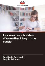 Les ?uvres choisies d?Arundhati Roy : une étude