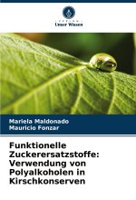 Funktionelle Zuckerersatzstoffe: Verwendung von Polyalkoholen in Kirschkonserven