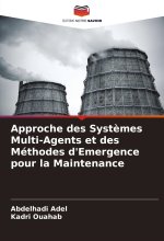Approche des Syst?mes Multi-Agents et des Méthodes d'Emergence pour la Maintenance