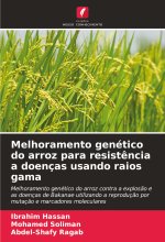 Melhoramento genético do arroz para resist?ncia a doenças usando raios gama