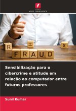 Sensibilizaç?o para o cibercrime e atitude em relaç?o ao computador entre futuros professores