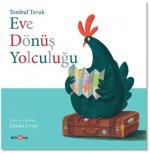 Tombul Tavuk Eve Dönüs Yolculugu