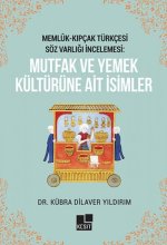 Memlük- Kipcak Türkcesi Söz Varligi Incelemesi Mutfak ve Yemek Kültürüne Ait Isimler