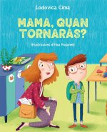 Mamá, quan tornar?s?