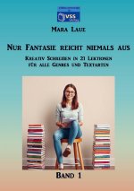 Nur Fantasie reicht niemals aus - Band 1