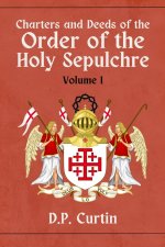Charter and Deeds of the Order of the Holy Sepluchre