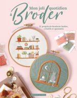 Mon jolie quotidien à broder