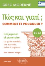 Grec moderne. Comment et pourquoi ? Conjugaison et grammaire B1-B2