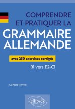 Comprendre et pratiquer la grammaire allemande