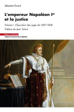La magistrature du Premier Empire et l'opération d'épuration des juges (1807-1808) - Volume 1