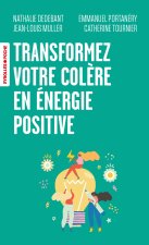 Transformez votre colère en énergie positive
