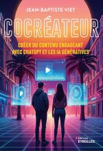 Cocréateur : Créer du contenu engageant avec ChatGPT et les IA génératives