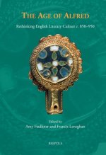 The Age of Alfred: Rethinking English Literary Culture c. 850-950