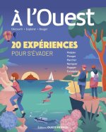 A l'Ouest : 20 expériences pour s'évader près de chez soi