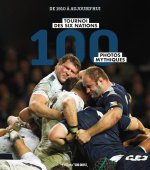 100 photos qui ont fait la légende du Tournoi des 6 Nations. de 1910 à aujourd'hui