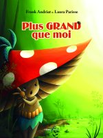 PLUS GRAND QUE MOI