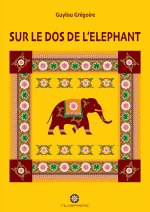 SUR LE DOS DE L'ELEPHANT