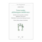 Trois traités alchimiques médiévaux