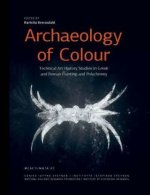 Archaeology of Colour: Technical Art History Studies in Greek and Roman Painting and Polychromy