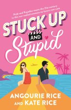 STUCK UP & STUPID