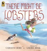 THERE MIGHT BE LOBSTERS